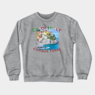 Ciao! Italy Cinque Terre Manarola Crewneck Sweatshirt